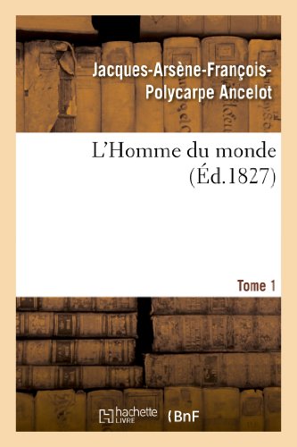 Beispielbild fr L'Homme Du Monde. Tome 1 (Litterature) (French Edition) zum Verkauf von Lucky's Textbooks