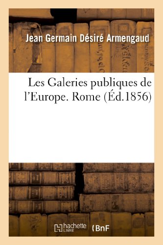 Stock image for Les Galeries Publiques de l'Europe. Rome (Histoire) (French Edition) for sale by Lucky's Textbooks