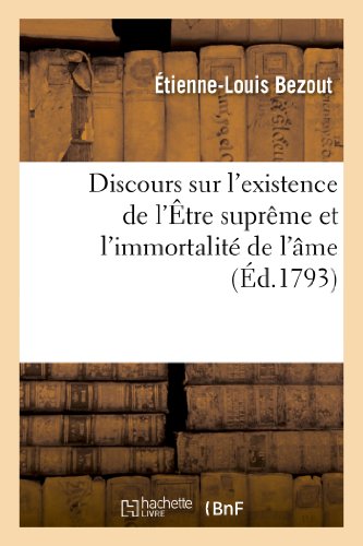 Imagen de archivo de Discours sur l'existence de l'tre suprme et l'immortalit de l'me Histoire a la venta por PBShop.store US