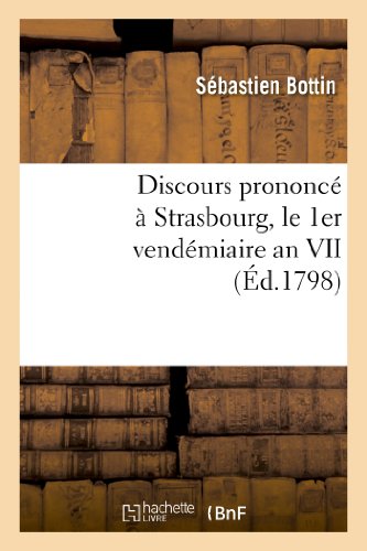 Stock image for Discours Prononc  Strasbourg, Le 1er Vendmiaire an VII, Jour de la Fte Anniversaire: de la Fondation de la Rpublique Franaise (Histoire) (French Edition) for sale by Lucky's Textbooks