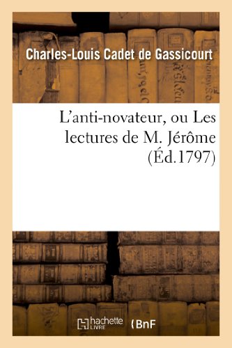 Immagine dell'editore per L'Anti-Novateur, Ou Les Lectures de M. Jrme (Histoire) (French Edition) venduto da California Books