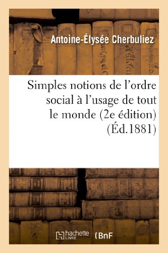 Stock image for Simples Notions de l'Ordre Social  l'Usage de Tout Le Monde (2e dition) (Sciences Sociales) (French Edition) for sale by Lucky's Textbooks