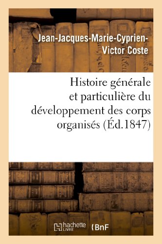 Imagen de archivo de Histoire Gnrale Et Particulire Du Dveloppement Des Corps Organiss (Sciences) (French Edition) a la venta por Lucky's Textbooks