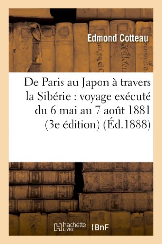 9782013269810: De Paris au Japon  travers la Sibrie : voyage excut du 6 mai au 7 aot 1881 (Troisime dition) (Histoire)