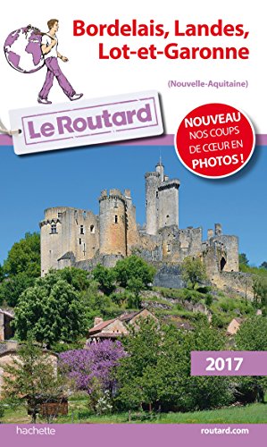 Beispielbild fr Guide du Routard Bordelais, Landes, Lot et Garonne 2017 zum Verkauf von Ammareal
