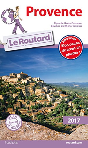 Imagen de archivo de Guide du Routard Provence 2017: Alpes-de-Haute-Provence, Bouches-du-Rhone, Vaucluse (French Edition) a la venta por pompon