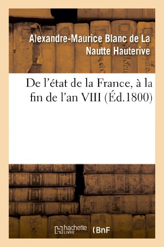 Stock image for de l'tat de la France,  La Fin de l'An VIII (Histoire) (French Edition) for sale by Lucky's Textbooks