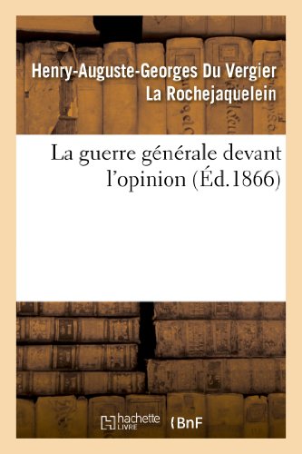 Imagen de archivo de La Guerre Gnrale Devant l'Opinion (Histoire) (French Edition) a la venta por Lucky's Textbooks