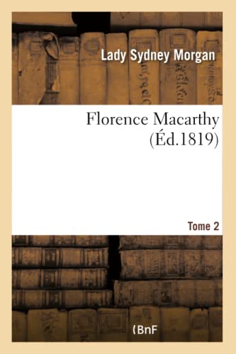 Imagen de archivo de Florence Macarthy, Histoire Irlandaise. Tome 2 (Litterature) (French Edition) a la venta por Lucky's Textbooks