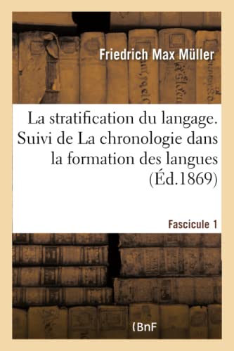 Stock image for La Stratification Du Langage. Fascicule 1: . Suivi de la Chronologie Dans La Formation Des Langues Indo-Germaniques (French Edition) for sale by Lucky's Textbooks