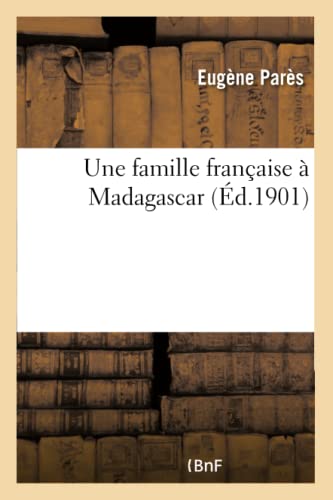 Imagen de archivo de Une Famille Franaise  Madagascar (Litterature) (French Edition) a la venta por Lucky's Textbooks