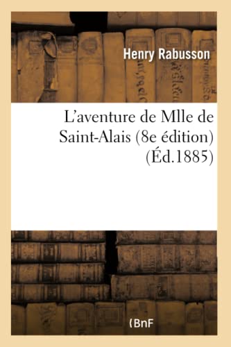 Beispielbild fr L'Aventure de Mlle de Saint-Alais (8e dition) (Litterature) (French Edition) zum Verkauf von Lucky's Textbooks