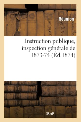 Beispielbild fr Instruction Publique, Inspection Gnrale de 1873-74 zum Verkauf von Buchpark
