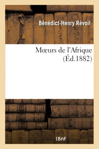 Stock image for Moeurs de l'Afrique (Histoire) (French Edition) for sale by Lucky's Textbooks