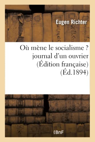 Imagen de archivo de O Mne Le Socialisme ? Journal d'Un Ouvrier: (dition Franaise, d'Aprs Le 225e Mille de l'Original) (Sciences Sociales) (French Edition) a la venta por Lucky's Textbooks