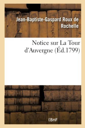 Beispielbild fr Notice Sur La Tour d'Auvergne (Histoire) (French Edition) zum Verkauf von Lucky's Textbooks