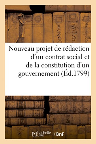 Stock image for Nouveau projet de rdaction d'un contrat social et de la constitution d'un gouvernement d1799 pour en suivre l'excution, prsent manuscrit la convention nationale Histoire for sale by PBShop.store US