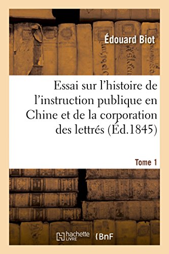 9782013410601: Essai sur l'histoire de l'instruction publique en Chine et de la corporation des lettrs. Tome 1