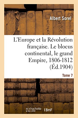 Stock image for L'Europe Et La Rvolution Franaise. Le Blocus Continental, Le Grand Empire, 1806-1812 (4e dition) (Histoire) (French Edition) for sale by Lucky's Textbooks