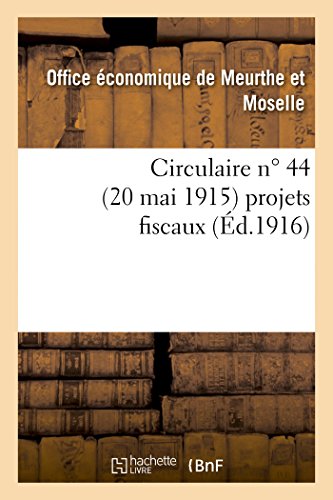 Imagen de archivo de Circulaire N 44 (20 Mai 1915) Projets Fiscaux (Sciences Sociales) (French Edition) a la venta por Lucky's Textbooks