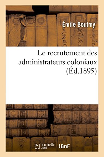 Stock image for Le Recrutement Des Administrateurs Coloniaux (Histoire) (French Edition) for sale by Lucky's Textbooks
