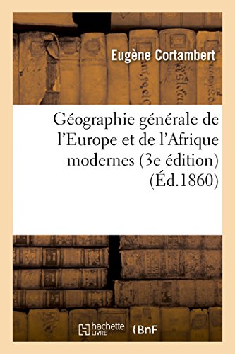 9782013422796: Gographie gnrale de l'Europe et de l'Afrique modernes (3e dition) (d.1860) (Histoire)