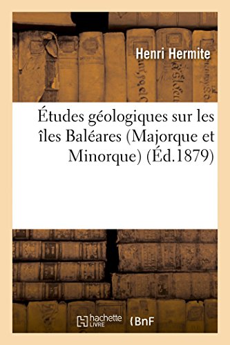 Stock image for tudes Gologiques Sur Les les Balares (Majorque Et Minorque) (Generalites) (French Edition) for sale by Lucky's Textbooks