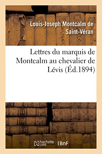 Stock image for Lettres Du Marquis de Montcalm Au Chevalier de Lvis (Histoire) (French Edition) for sale by Lucky's Textbooks