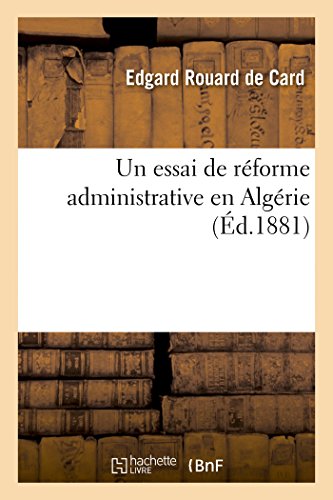 Stock image for Un essai de rforme administrative en Algrie Sciences Sociales for sale by PBShop.store US