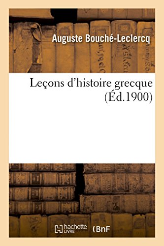 Stock image for Leons d'Histoire Grecque (Litterature) (French Edition) for sale by Lucky's Textbooks