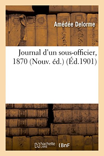 9782013438339: Journal d'Un Sous-Officier, 1870 (Nouv. d.) (Litterature) (French Edition)