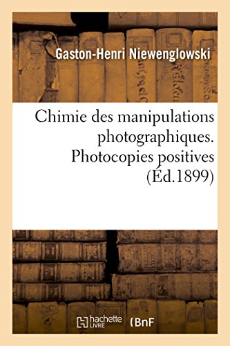 Stock image for Chimie des manipulations photographiques Photocopies positives Litterature for sale by PBShop.store US