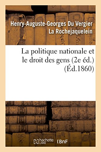 Beispielbild fr La politique nationale et le droit des gens 2e d Histoire zum Verkauf von PBShop.store US