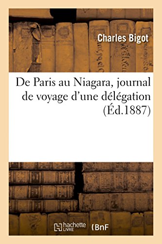 Beispielbild fr de Paris Au Niagara, Journal de Voyage d'Une Dlgation (Generalites) (French Edition) zum Verkauf von Lucky's Textbooks