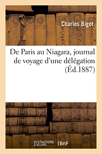 Imagen de archivo de de Paris Au Niagara, Journal de Voyage d'Une Dlgation (Generalites) (French Edition) a la venta por Lucky's Textbooks
