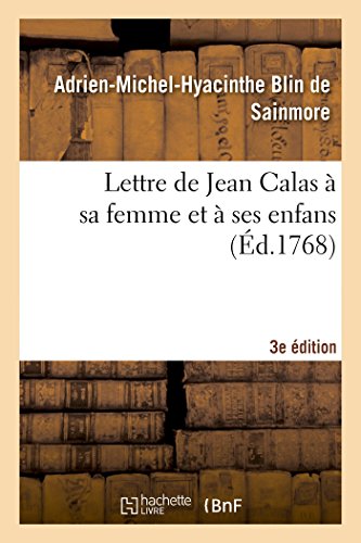 Beispielbild fr Lettre de Jean Calas  Sa Femme Et  Ses Enfans, Troisime dition (Litterature) (French Edition) zum Verkauf von Lucky's Textbooks