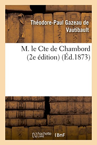 Beispielbild fr M. Le Cte de Chambord: Les Bourbons de la Deuxime Branche Ane 2e dition (Sciences) (French Edition) zum Verkauf von Lucky's Textbooks