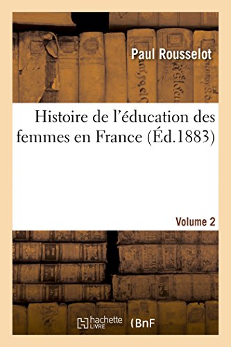 9782013457293: Histoire de l'ducation Des Femmes En France. [Volume 2] (Sciences Sociales) (French Edition)