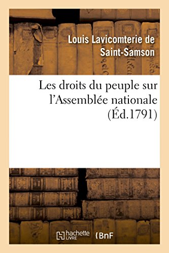 Beispielbild fr Les Droits Du Peuple Sur l'Assemble Nationale (Histoire) (French Edition) zum Verkauf von Lucky's Textbooks