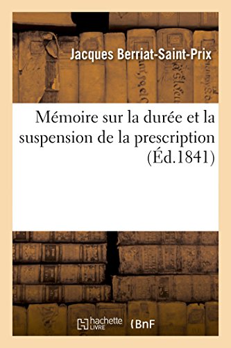 Beispielbild fr Mmoire Sur La Dure Et La Suspension de la Prescription (Generalites) (French Edition) zum Verkauf von Lucky's Textbooks