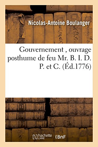 Imagen de archivo de Gouvernement, Ouvrage Posthume de Feu Mr. B. I. D. P. Et C. (Sciences Sociales) (French Edition) a la venta por Lucky's Textbooks