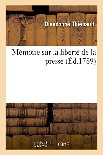 9782013470872: Mmoire sur la libert de la presse: Suivi de Quelques Autres Mmoires Concernant La Librairie (Sciences Sociales)