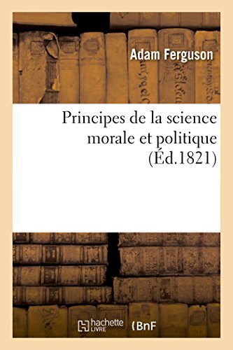 Stock image for Principes de la Science Morale Et Politique (French Edition) for sale by Lucky's Textbooks