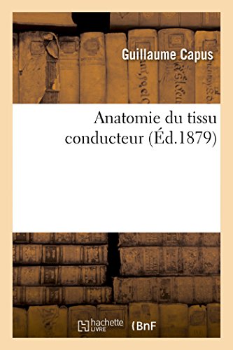 Stock image for Anatomie Du Tissu Conducteur (Sciences) (French Edition) for sale by Lucky's Textbooks