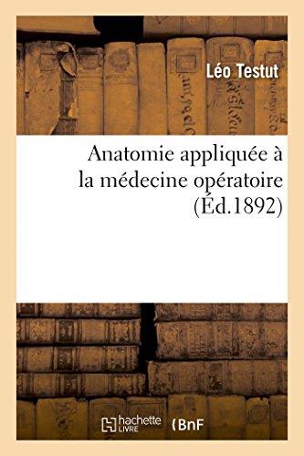 Imagen de archivo de Anatomie Applique  La Mdecine Opratoire: Les Anomalies Musculaires Considres Au Point de Vue de la Ligature Des Artres (Sciences) (French Edition) a la venta por Lucky's Textbooks