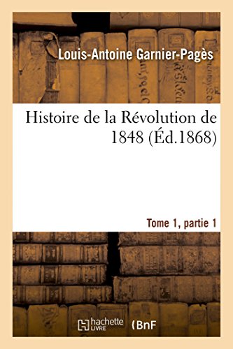 9782013477772: Histoire de la Rvolution de 1848 Tome1, Partie 1
