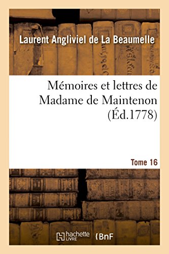 Stock image for Mmoires Et Lettres de Madame de Maintenon. T. 16 (Histoire) (French Edition) for sale by Lucky's Textbooks