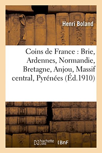 9782013480000: Coins de France : Brie, Ardennes, Normandie, Bretagne, Anjou, Massif central, Pyrnes (Histoire)