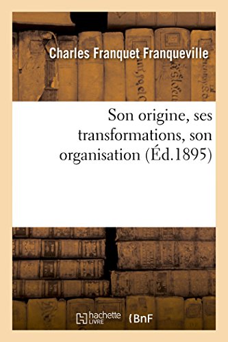 Beispielbild fr L'Institut de France: Son Origine, Ses Transformations, Son Organisation (Histoire) (French Edition) zum Verkauf von Lucky's Textbooks