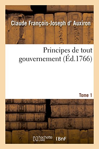 Imagen de archivo de Principes de Tout Gouvernement Tome 1 (Sciences Sociales) (French Edition) a la venta por Lucky's Textbooks